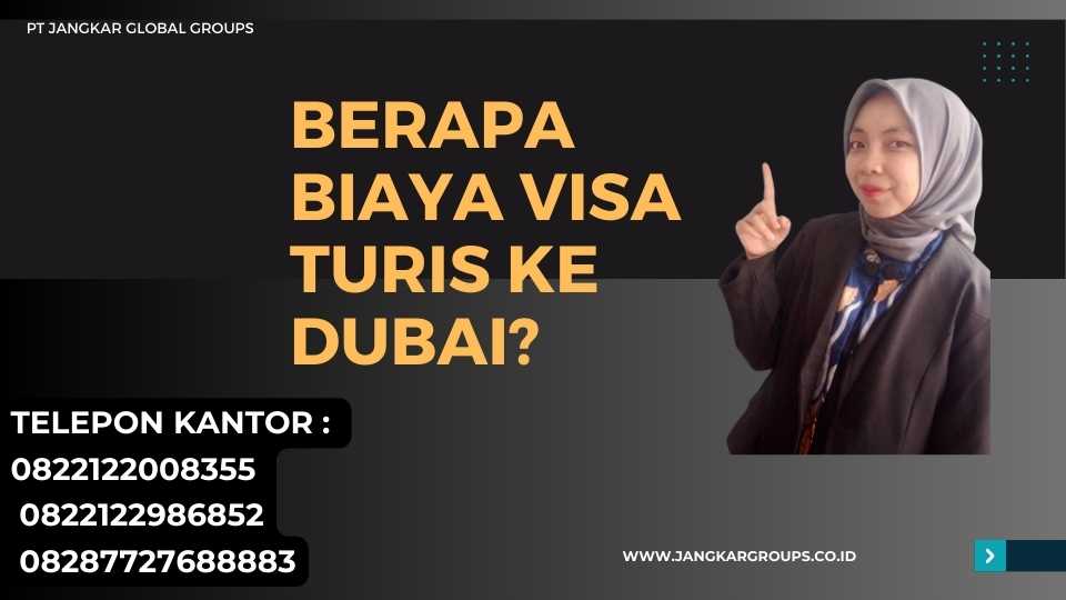 Biaya Visa Turis Ke Dubai Semua yang Perlu Anda Ketahui