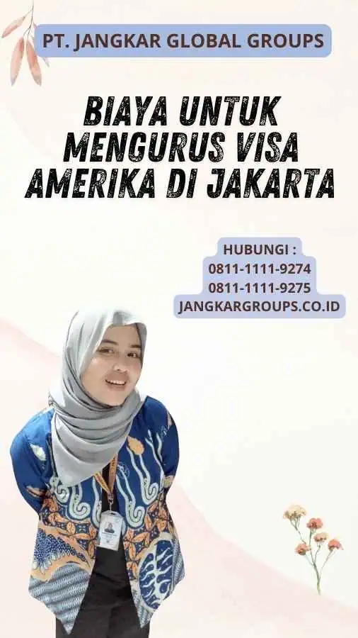 Biaya untuk Mengurus Visa Amerika Di Jakarta