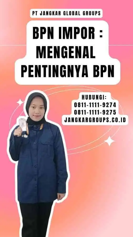 Bpn Impor Mengenal Pentingnya BPN