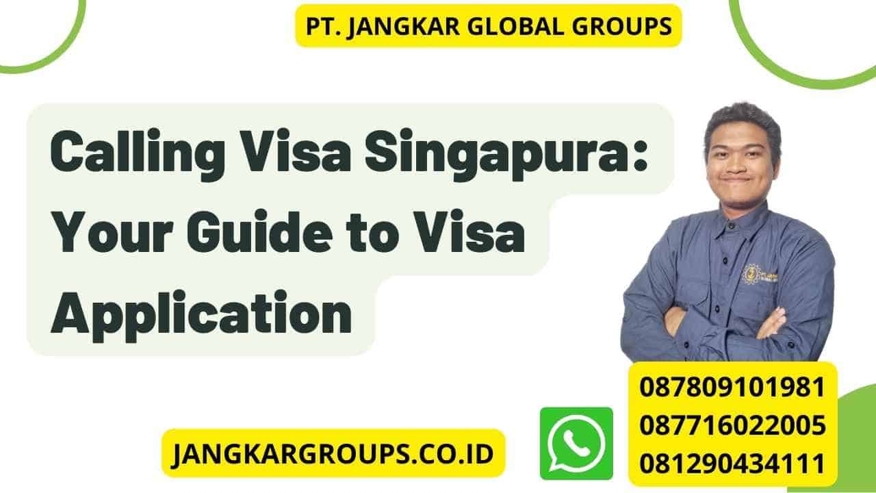 Calling Visa Singapura: Your Guide to Visa Application