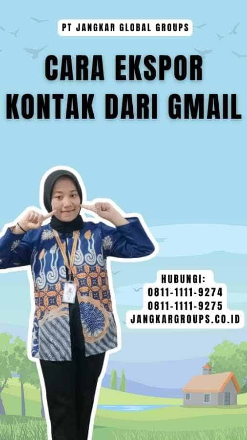 Cara Ekspor Kontak Dari Gmail