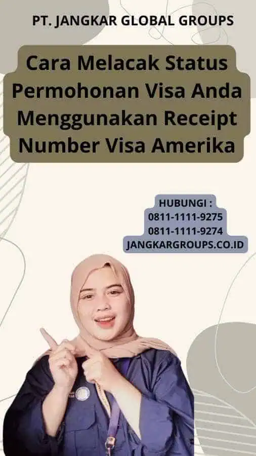 Cara Melacak Status Permohonan Visa Anda Menggunakan Receipt Number Visa Amerika