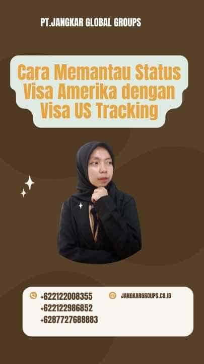 Cara Memantau Status Visa Amerika dengan Visa US Tracking