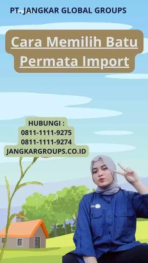 Cara Memilih Batu Permata Import