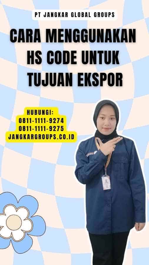 Cek HS Code Ekspor Panduan Lengkap Jangkar Global Groups