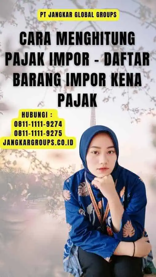 Cara Menghitung Pajak Impor - Daftar Barang Impor Kena Pajak