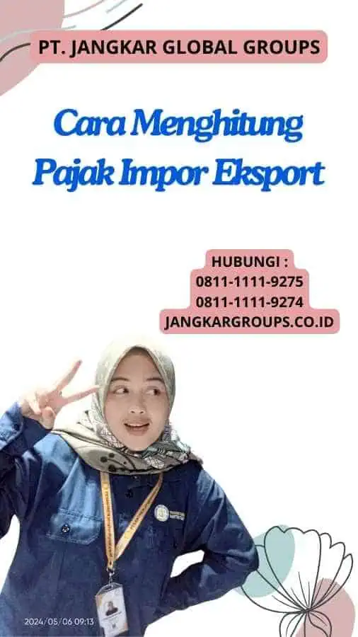 Cara Menghitung Pajak Impor Eksport