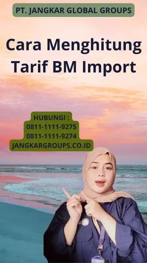 Cara Menghitung Tarif BM Import