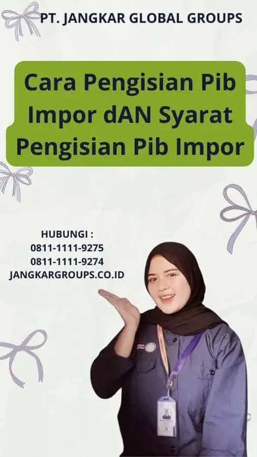 Cara Pengisian Pib Impor dAN Syarat Pengisian Pib Impor