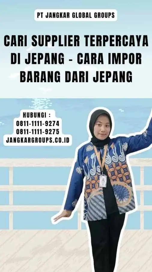 Cari Supplier Terpercaya di Jepang - Cara Impor Barang Dari Jepang