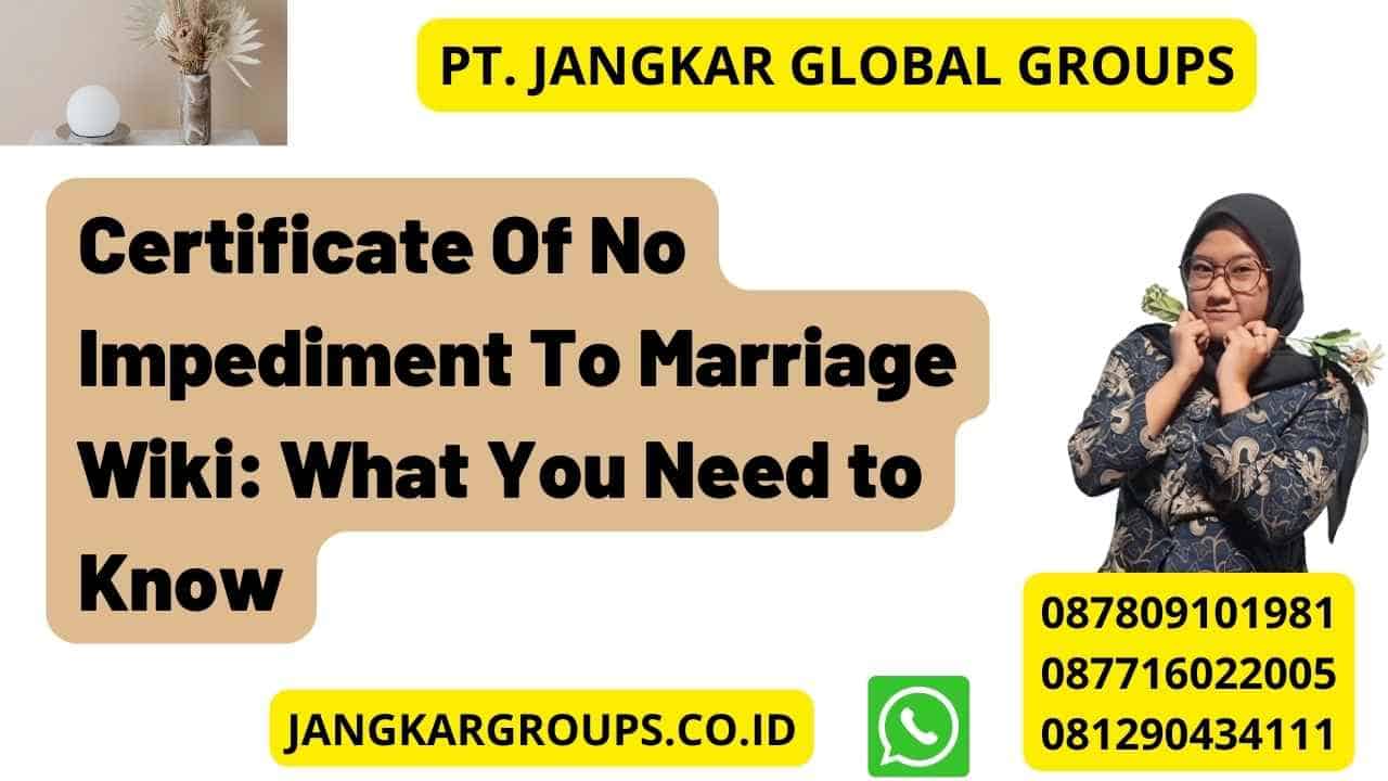 Certificate Of No Impediment To Marriage Wiki: What You Need to Know