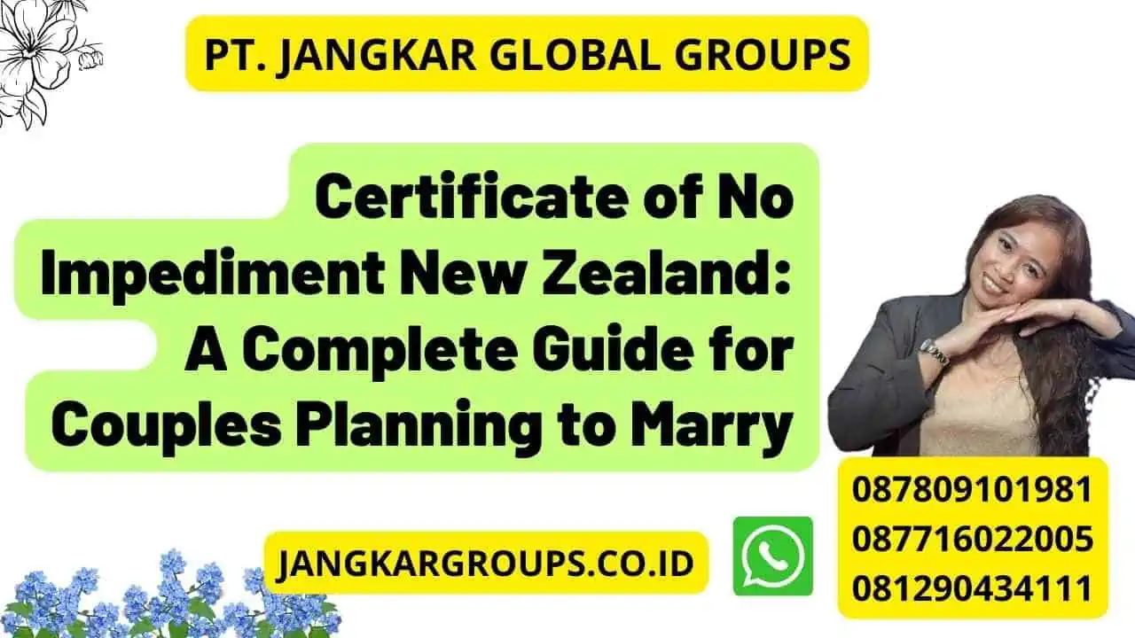 Certificate of No Impediment New Zealand: A Complete Guide for Couples Planning to Marry
