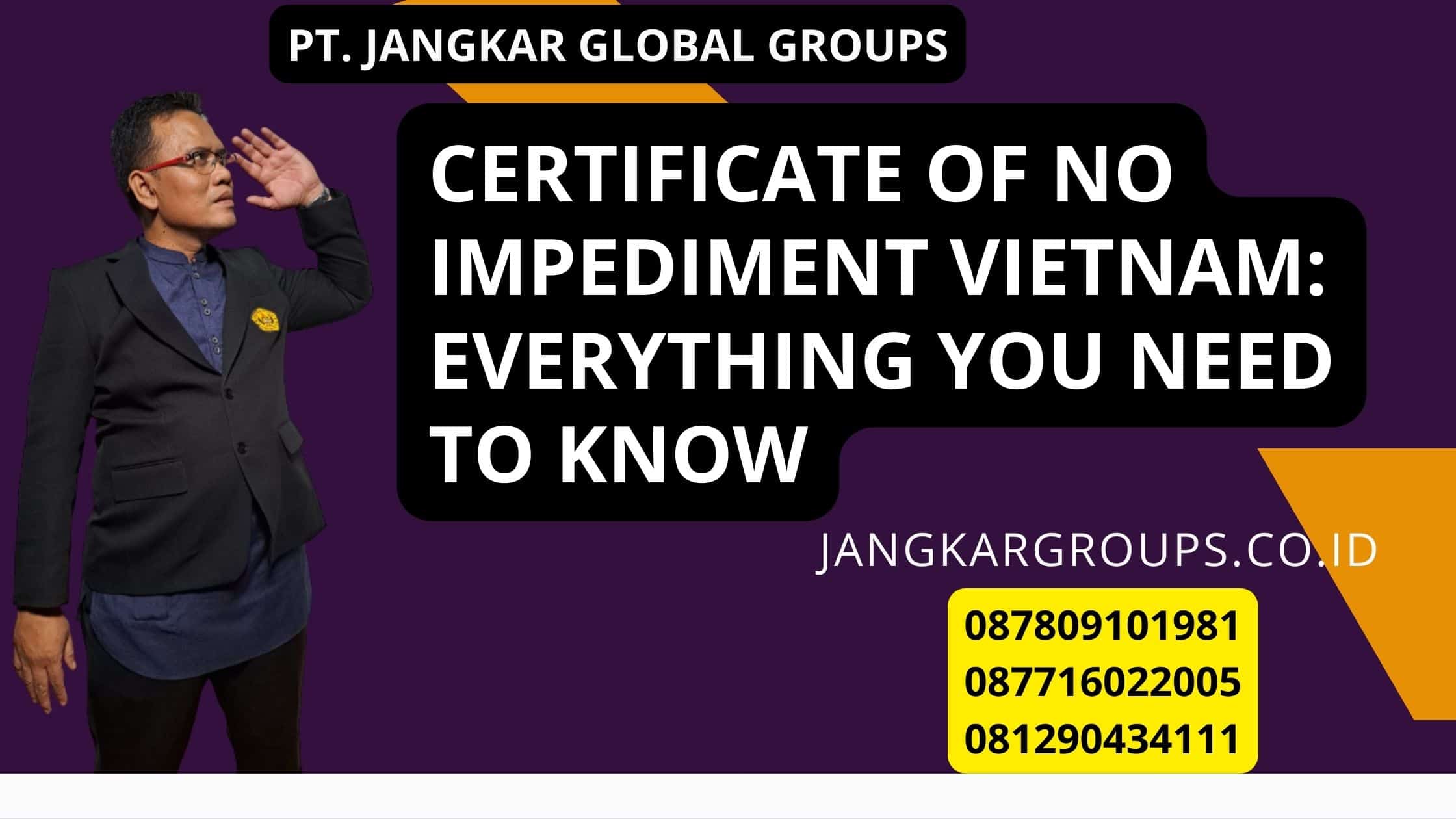Certificate of No Impediment Vietnam: Everything You Need to Know
