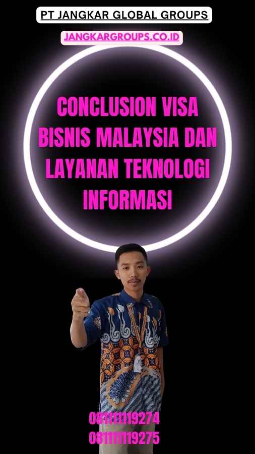 Conclusion Visa Bisnis Malaysia Dan Layanan Teknologi Informasi