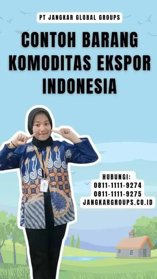 Contoh Barang Komoditas Ekspor Indonesia