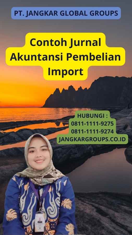 Contoh Jurnal Akuntansi Pembelian Import