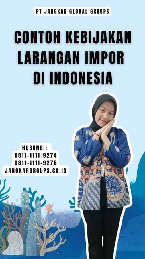 Contoh Kebijakan Larangan Impor – Jangkar Global Groups