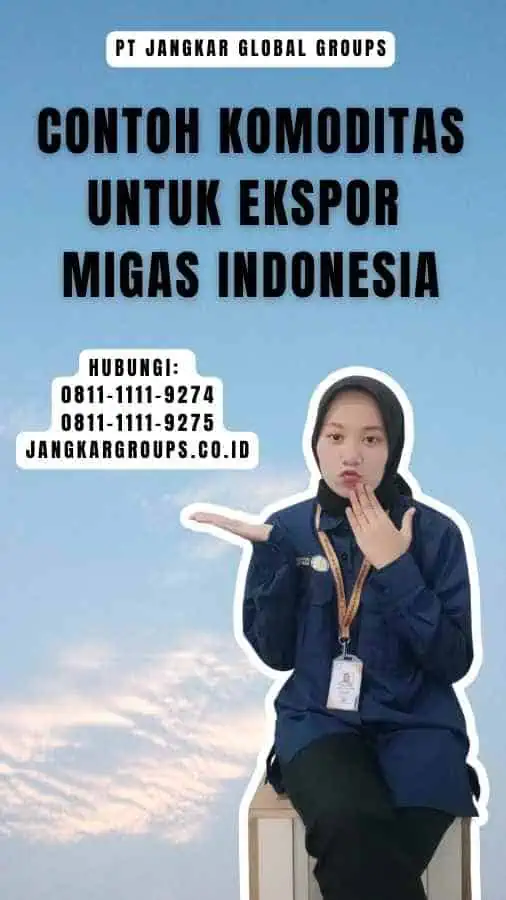 Contoh Komoditas untuk Ekspor Migas Indonesia