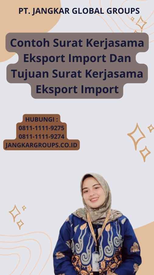 Contoh Surat Kerjasama Eksport Import Dan Tujuan Surat Kerjasama Eksport Import