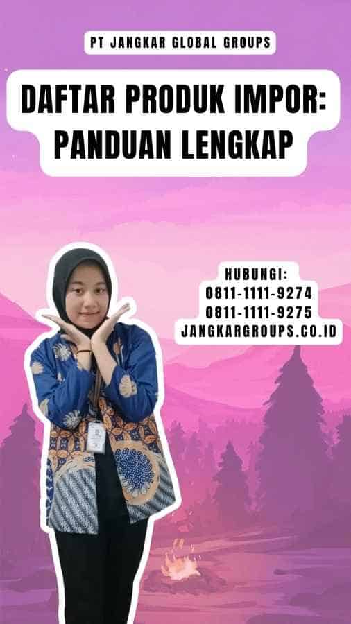 Daftar Produk Impor Panduan Lengkap