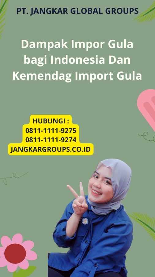 Dampak Impor Gula bagi Indonesia Dan Kemendag Import Gula