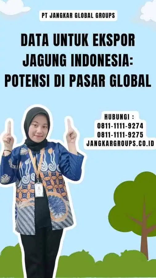 Data untuk Ekspor Jagung Indonesia Potensi di Pasar Global