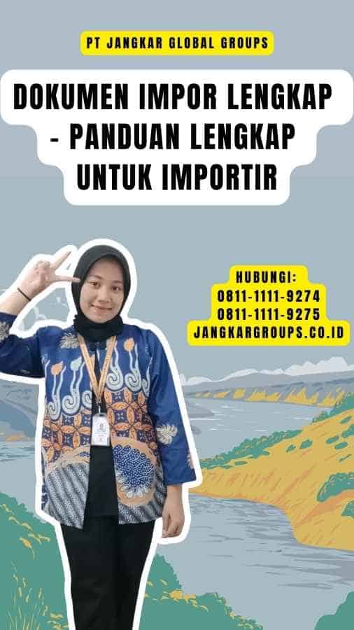 Dokumen Impor Lengkap - Panduan Lengkap untuk Importir