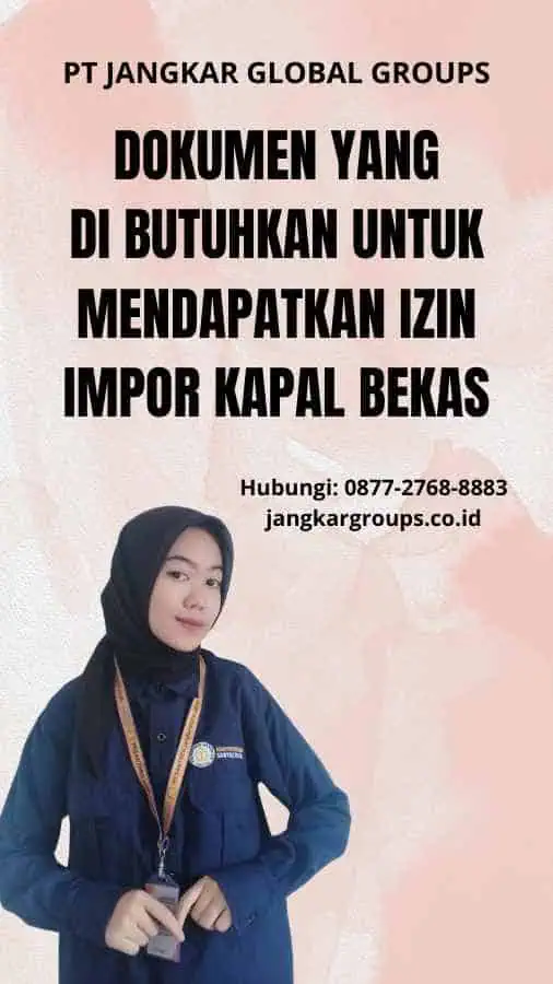 Dokumen yang Di butuhkan untuk Mendapatkan Izin Impor Kapal Bekas