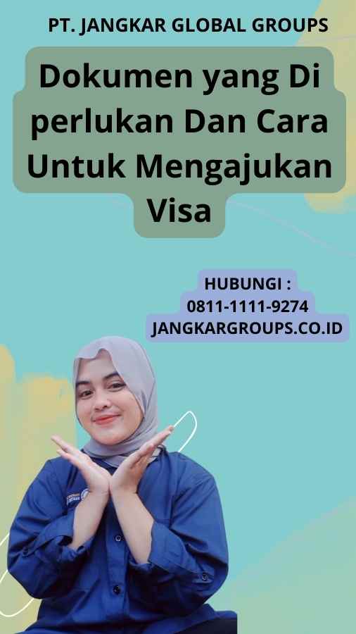 Dokumen yang Di perlukan Dan Cara Untuk Mengajukan Visa