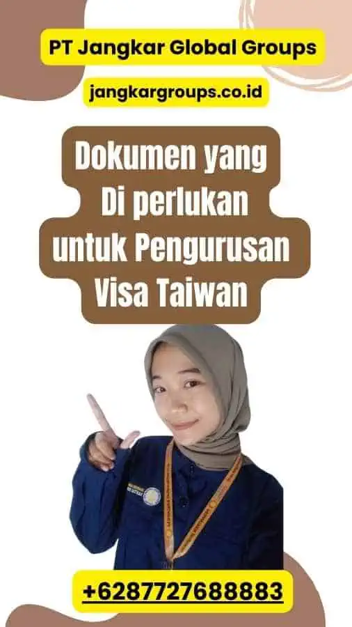 Dokumen yang Di perlukan untuk Pengurusan Visa Taiwan