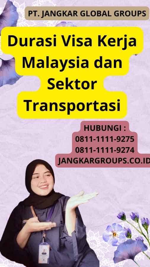 Durasi Visa Kerja Malaysia : Sektor Transportasi