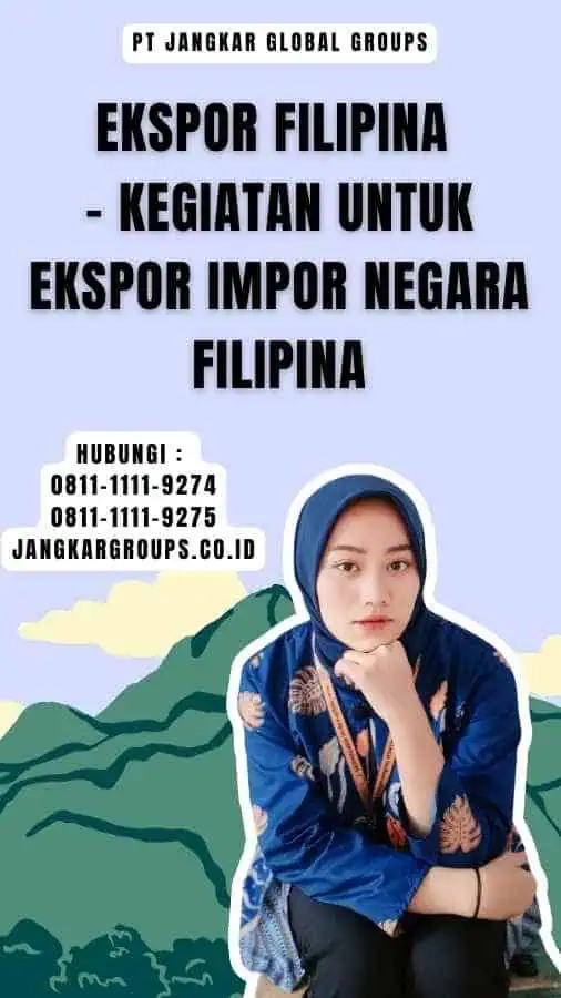 Ekspor Filipina - Kegiatan untuk Ekspor Impor Negara Filipina