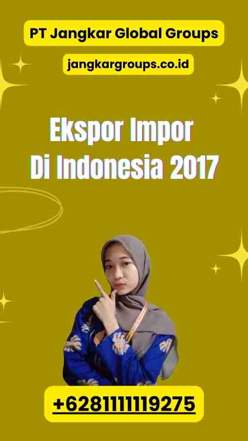 Ekspor Impor Di Indonesia 2017