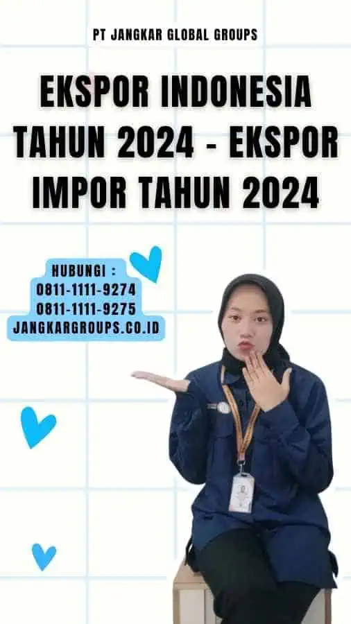 Ekspor Indonesia Tahun 2024 - Ekspor Impor Tahun 2024