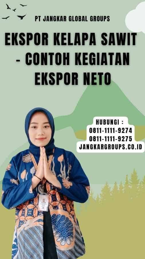 Contoh Kegiatan Ekspor Neto – Jangkar Global Groups