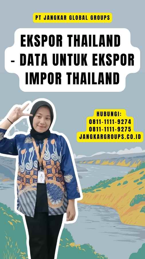 Ekspor Thailand - Data untuk Ekspor Impor Thailand