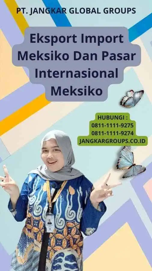 Eksport Import Meksiko Dan Pasar Internasional Meksiko