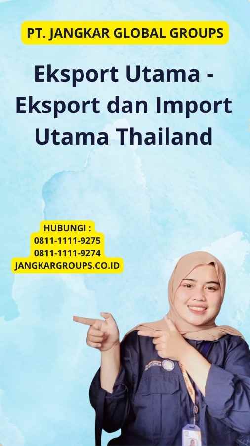 Eksport Utama - Eksport dan Import Utama Thailand