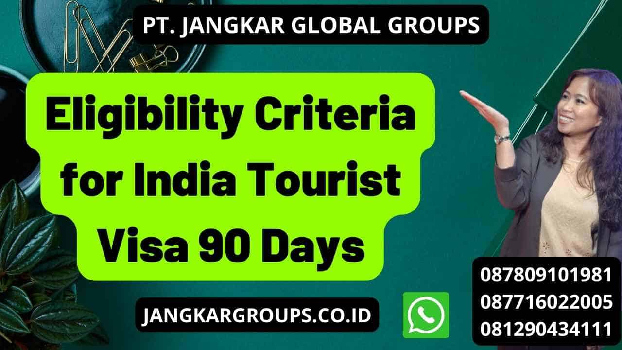 Eligibility Criteria for India Tourist Visa 90 Days