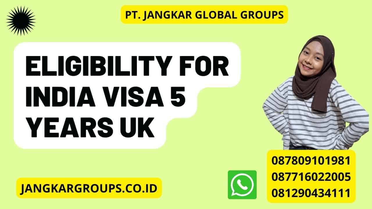 Eligibility for India Visa 5 Years UK