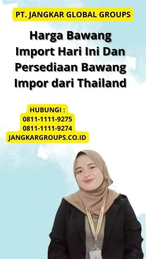 Harga Bawang Import Hari Ini  Dan Persediaan Bawang Impor dari Thailand