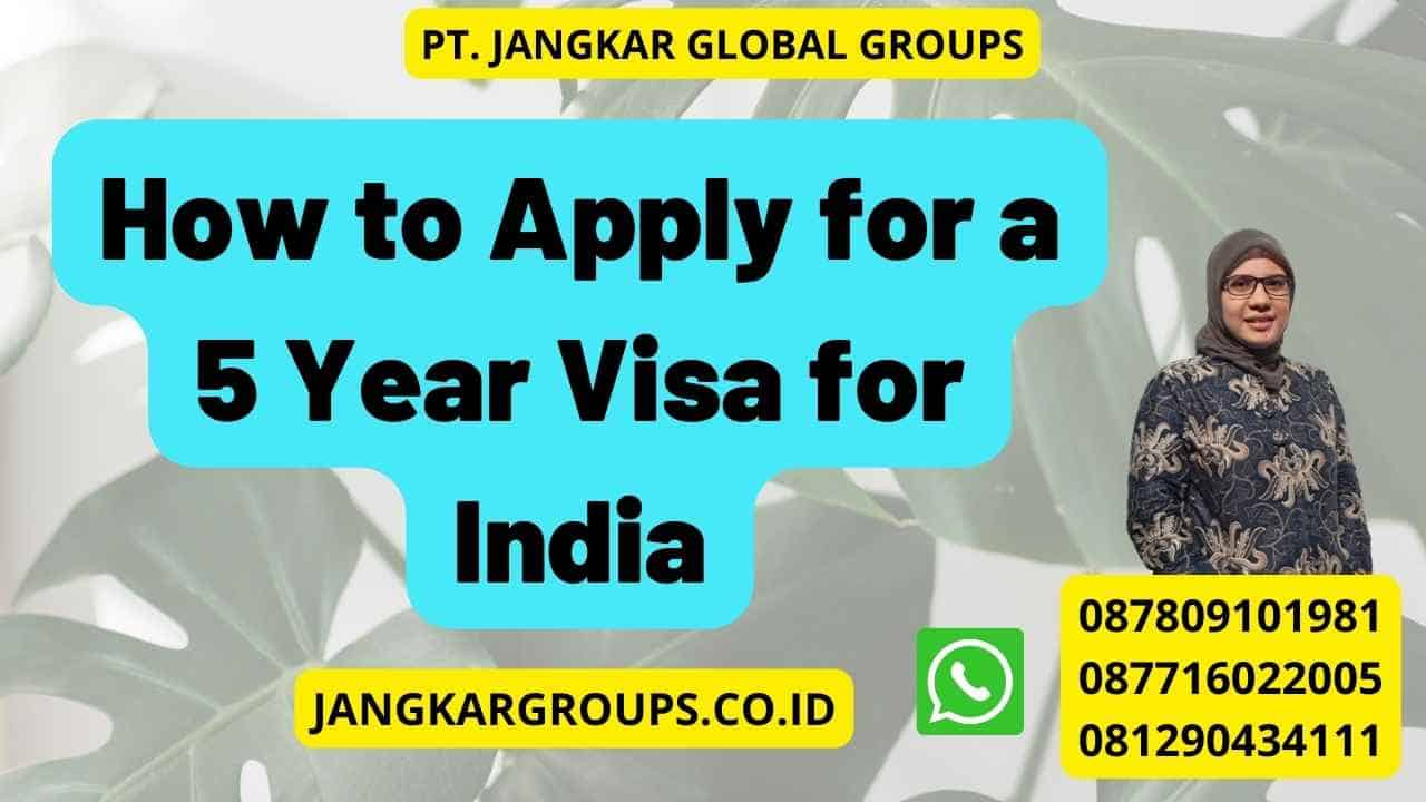 How to Apply for a 5 Year Visa for India