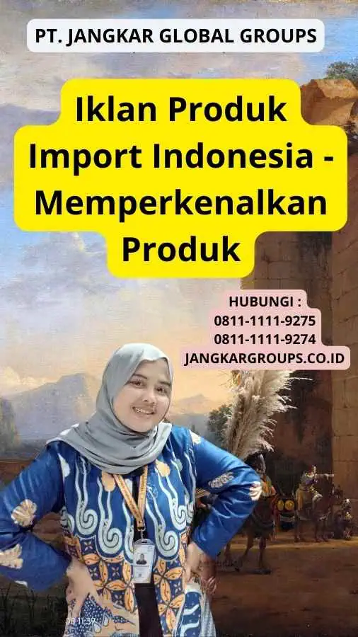 Iklan Produk Import Indonesia - Memperkenalkan Produk