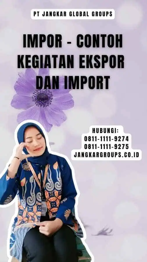 Impor - Contoh Kegiatan Ekspor dan Import