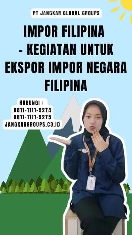 Impor Filipina - Kegiatan untuk Ekspor Impor Negara Filipina