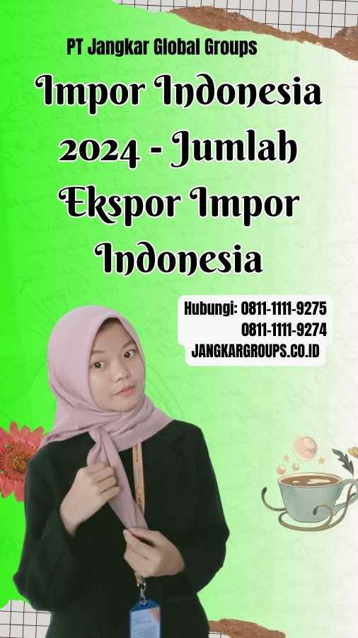 Impor Indonesia 2024 Jumlah Ekspor Impor Indonesia