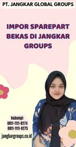 Impor Sparepart Bekas di Jangkar Groups