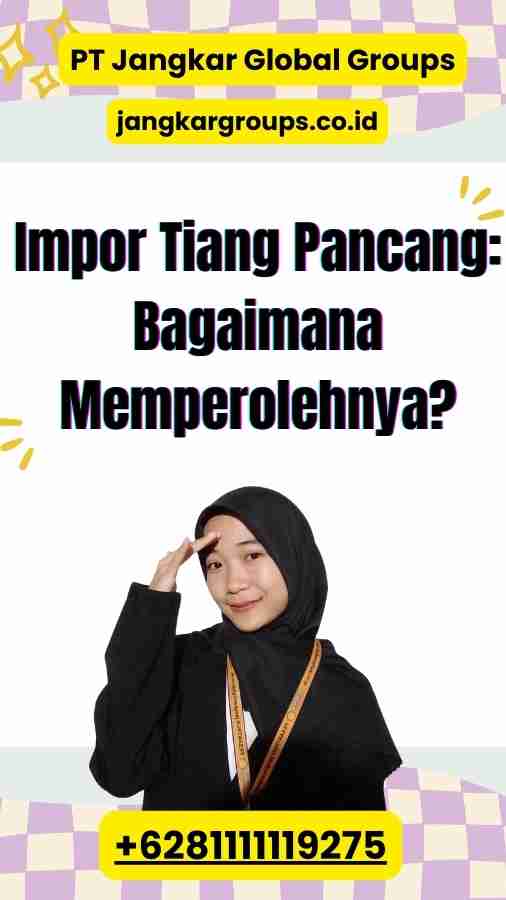 Impor Tiang Pancang Bagaimana Memperolehnya