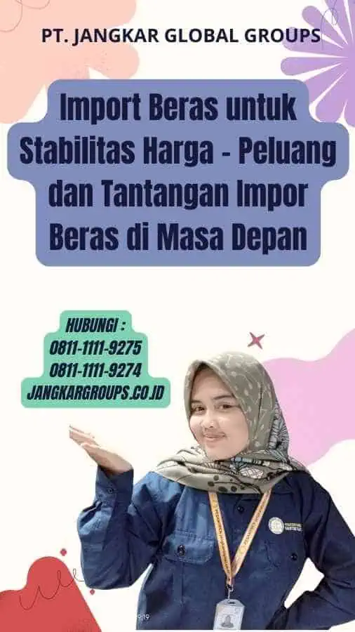 Import Beras untuk Stabilitas Harga - Peluang dan Tantangan Impor Beras di Masa Depan