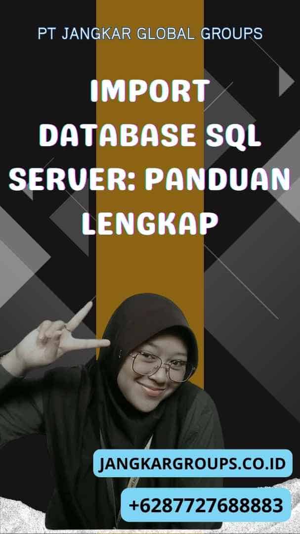 Import Database SQL Server: Panduan Lengkap